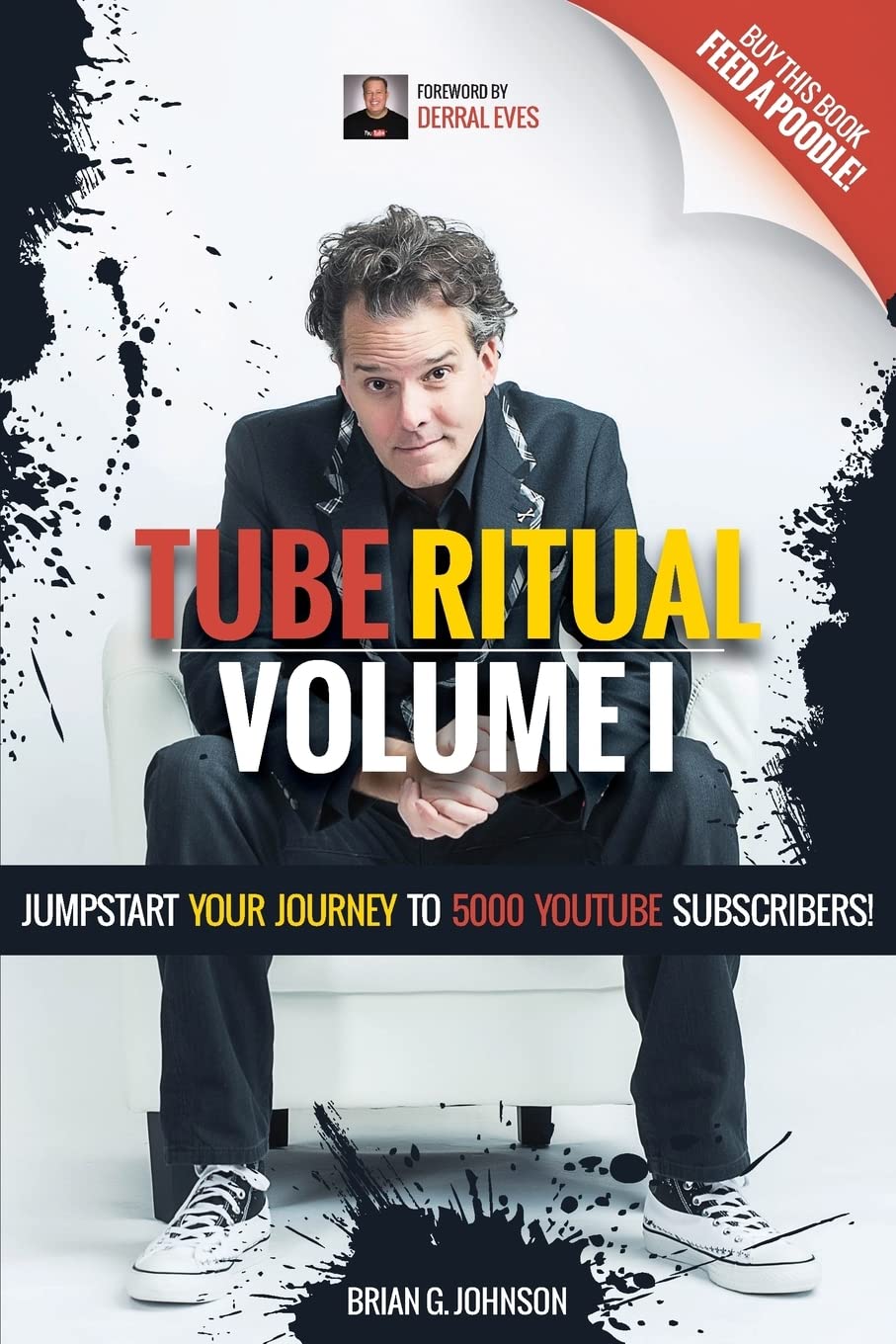Tube Ritual Volume I: Jumpstart Your Journey To 5000 YouTube Subscribers!,Used