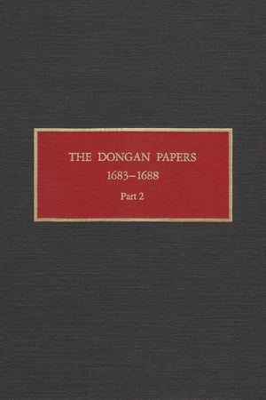 The Dongan Papers, 16831688, Part Ii: Files Of The Provincial Secretary Of New York During The Administration Of Governor Thoma,Used