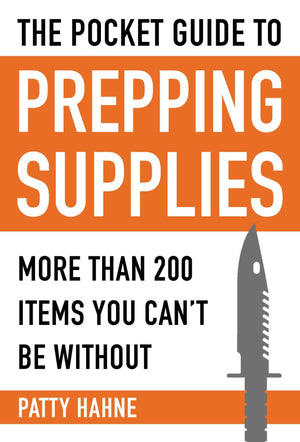 The Pocket Guide to Prepping Supplies: More Than 200 Items You Can?t Be Without,Used