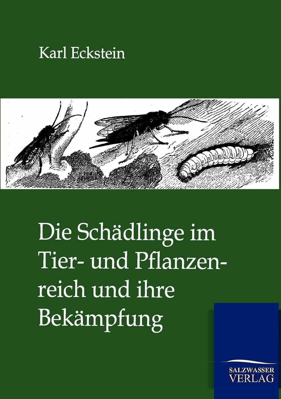 Die Schdlinge im Tier und Pflanzenreich und ihre Bekmpfung (German Edition),Used