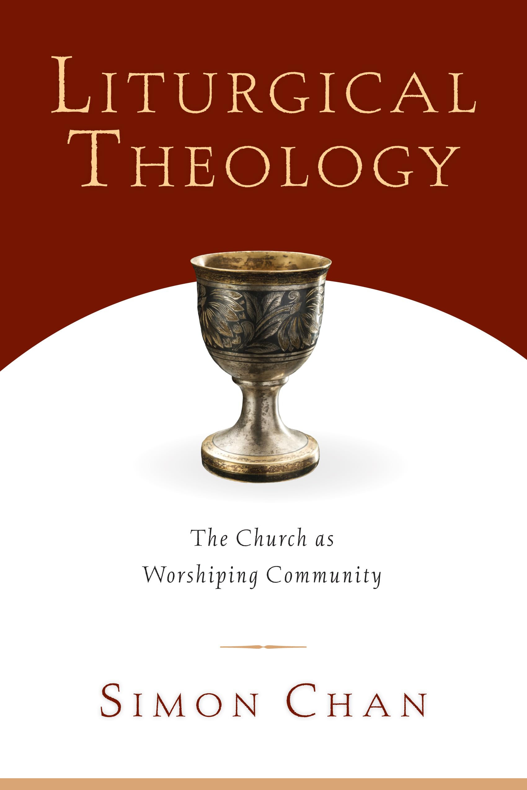 Liturgical Theology: The Church As Worshiping Community,Used