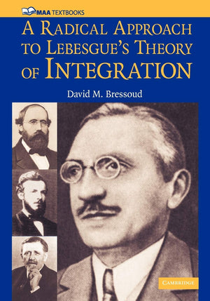 A Radical Approach to Lebesgue's Theory of Integration (Mathematical Association of America Textbooks),New