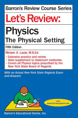 Let'S Review Physics: The Physical Setting (Barron'S Regents Ny)