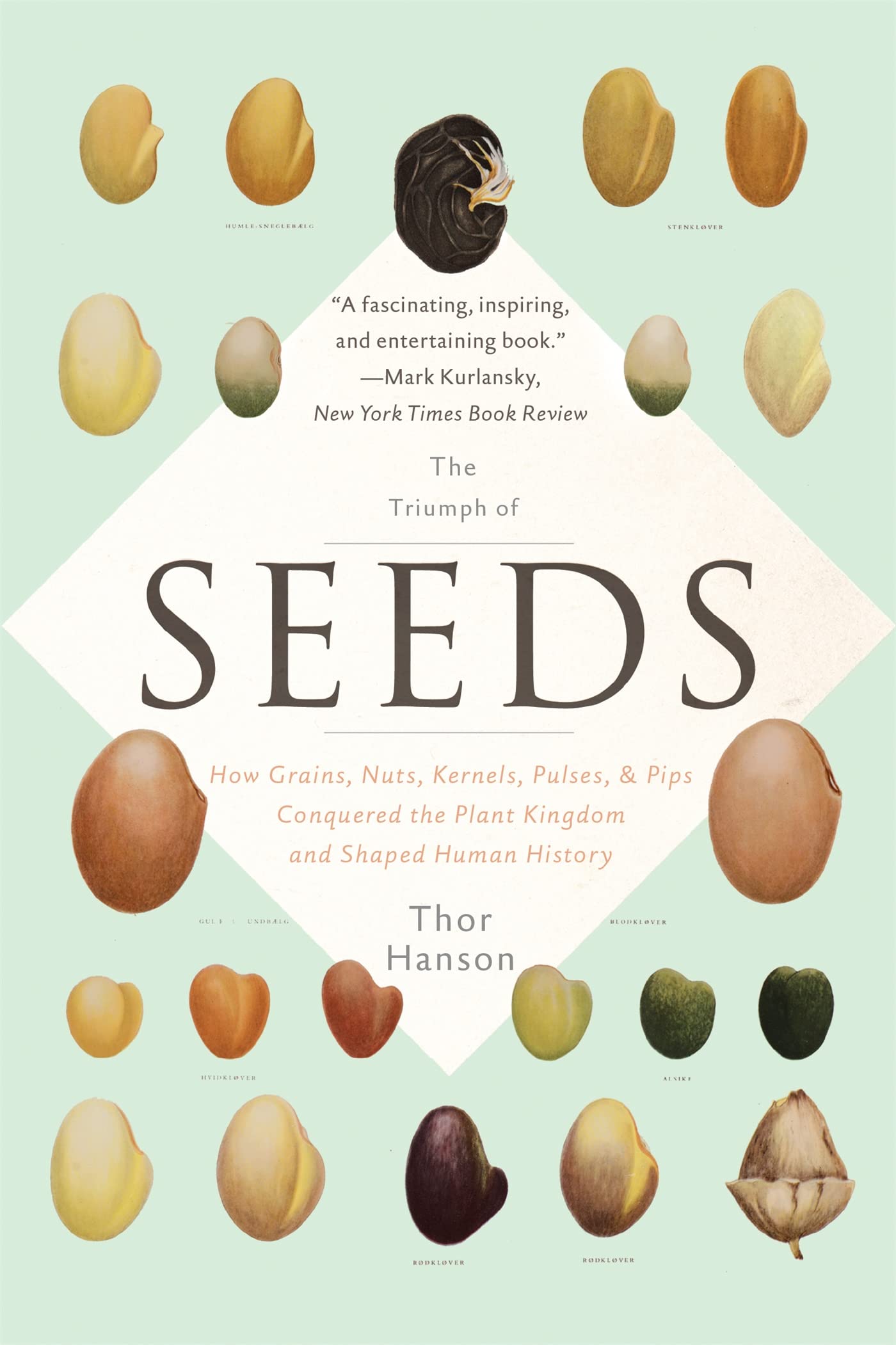 The Triumph of Seeds: How Grains, Nuts, Kernels, Pulses, and Pips Conquered the Plant Kingdom and Shaped Human History,Used