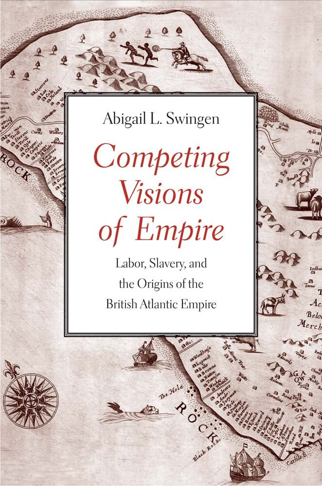 Competing Visions of Empire: Labor, Slavery, and the Origins of the British Atlantic Empire,Used