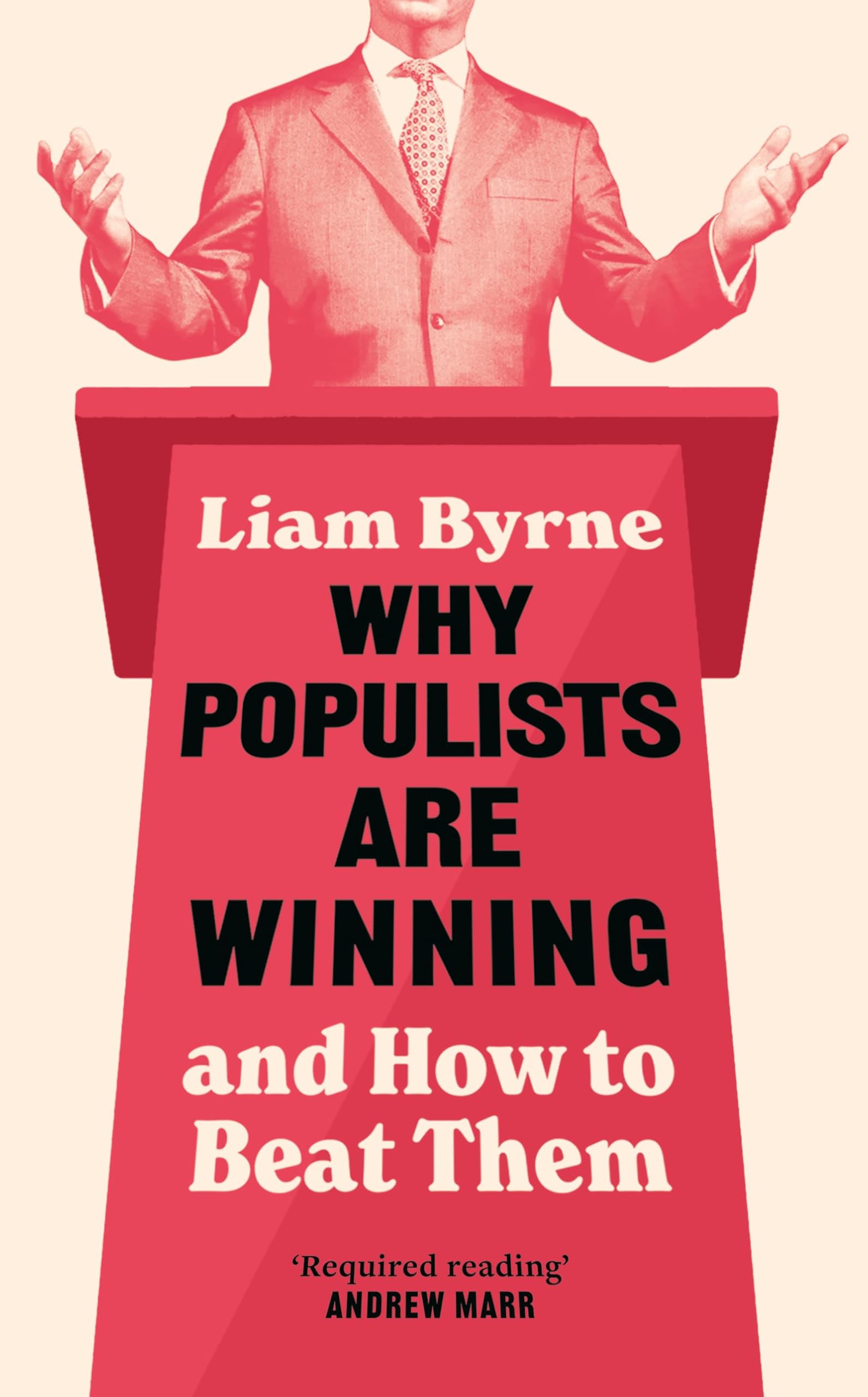 Why Populists Are Winning: And How To Beat Them