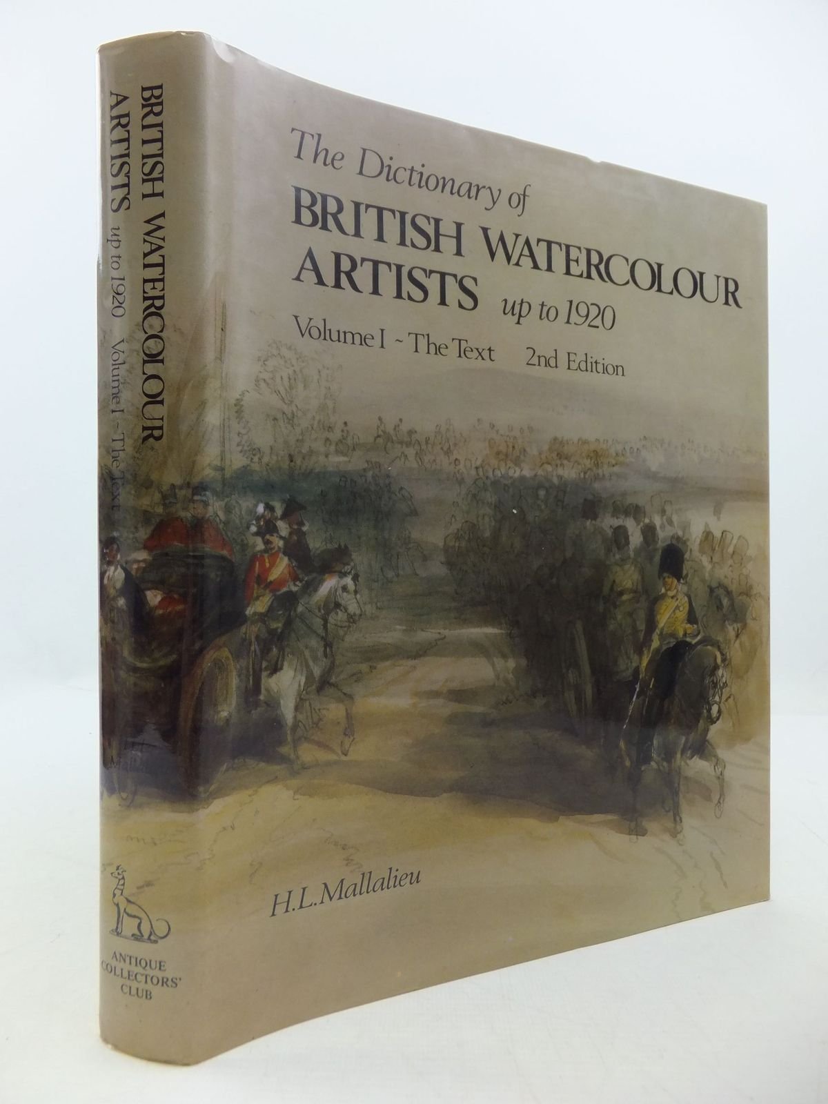 The Dictionary of British Watercolour Artists Up to 1920, Vol. 1: The Text,Used