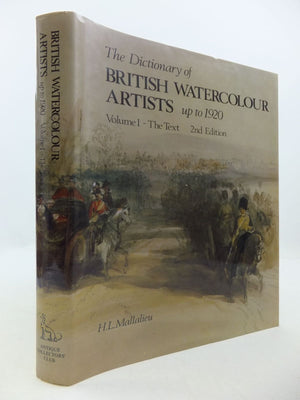 The Dictionary of British Watercolour Artists Up to 1920, Vol. 1: The Text,Used
