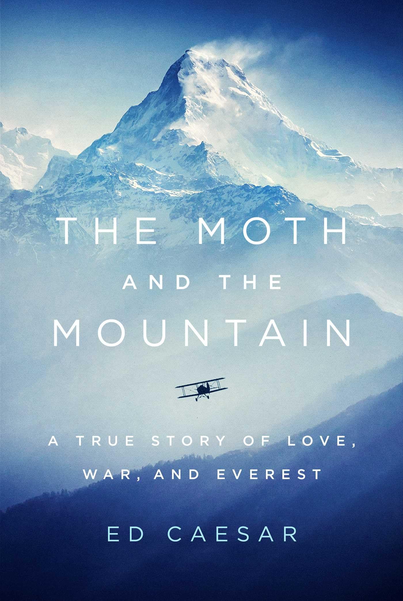 The Moth And The Mountain: A True Story Of Love, War, And Everest