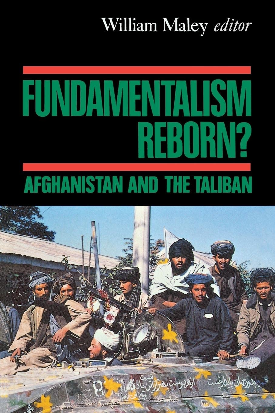 Fundamentalism Reborn?: Afghanistan Under the Taliban,New