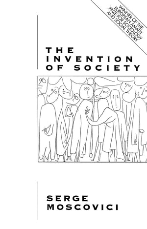 The Invention Of Society: Psychological Explanations For Social Phenomena,New