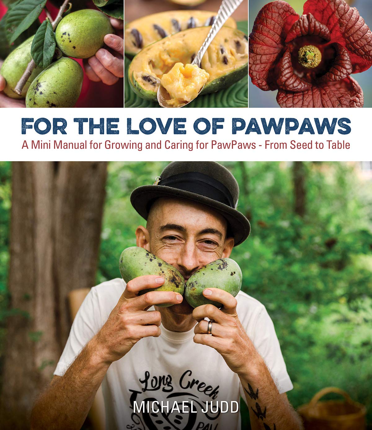 For The Love Of Pawpaws: A Mini Manual For Growing And Caring For Pawpawsfrom Seed To Table,New