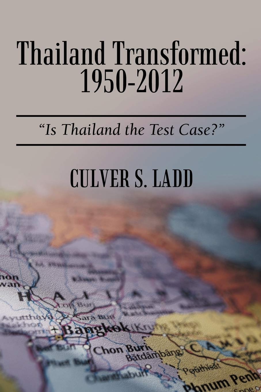 Thailand Transformed: 19502012: 'Is Thailand The Test Case? ',New
