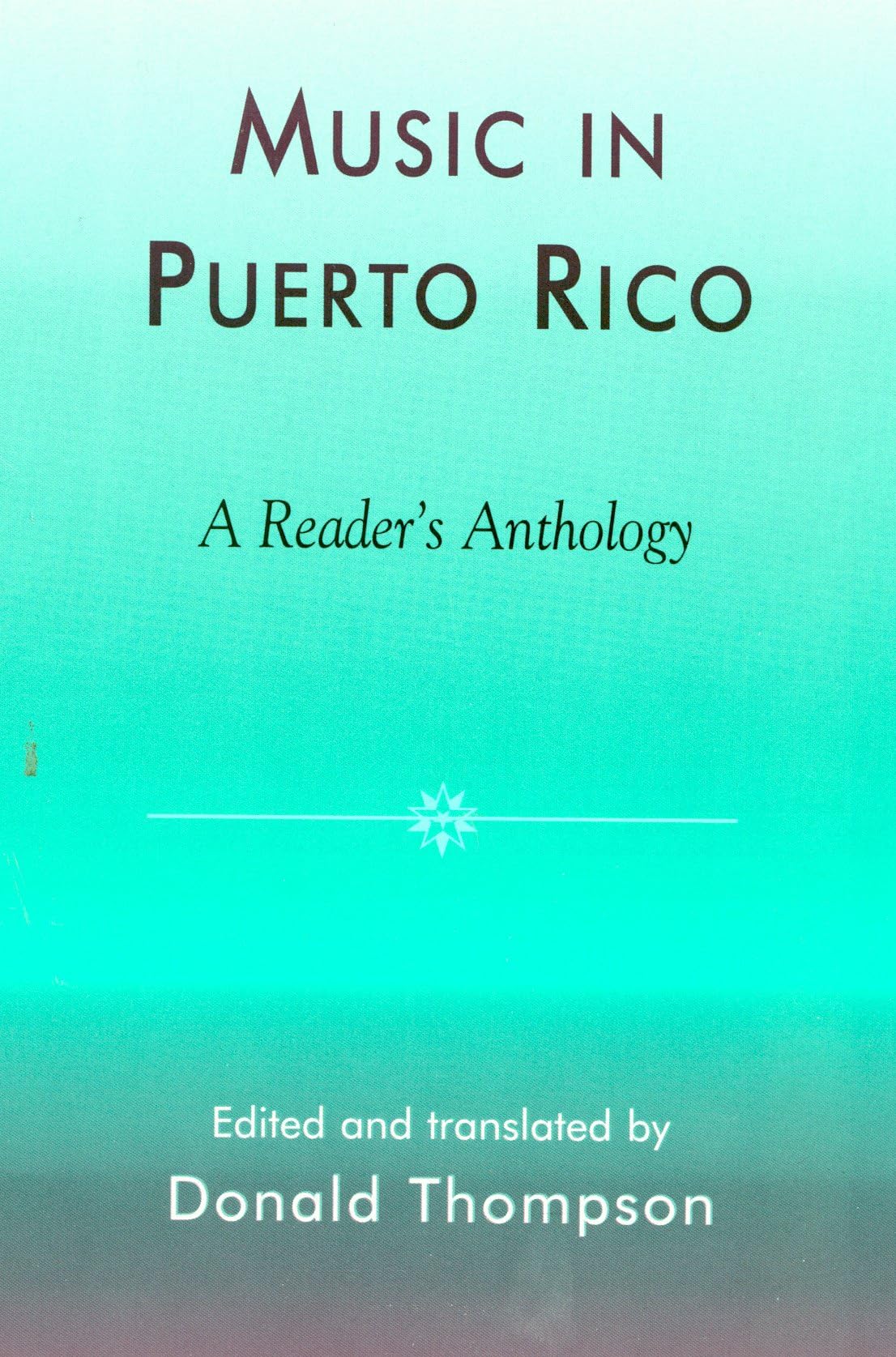 Music In Puerto Rico: A Reader'S Anthology (Studies In Latin American Music),Used