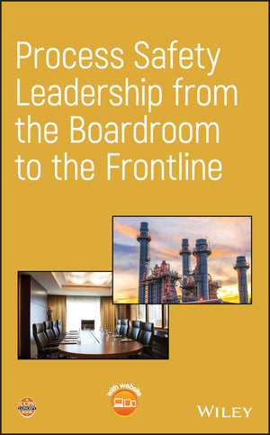 Process Safety Leadership from the Boardroom to the Frontline,Used