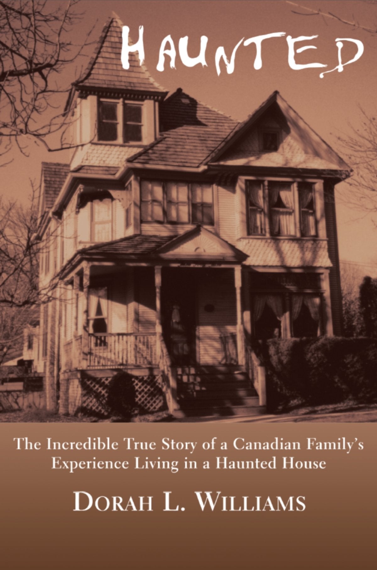 Haunted: The Incredible True Story of a Canadian Family's Experience Living in a Haunted House,Used