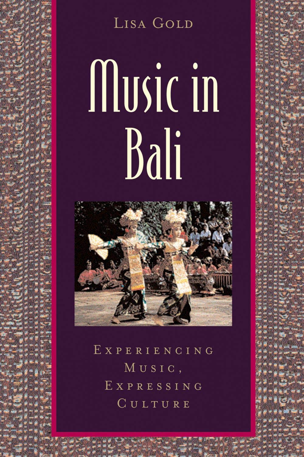 Music In Bali: Experiencing Music, Expressing Culture (Global Music Series)