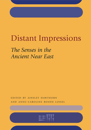 Distant Impressions: The Senses In The Ancient Near East (Rencontre Assyriologique Internationale),Used
