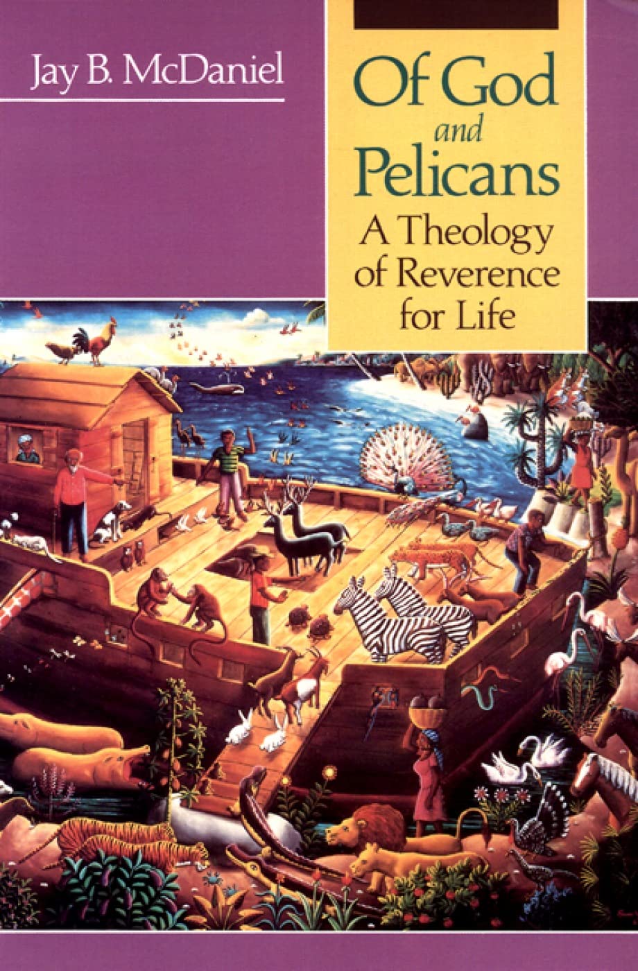 Of God and Pelicans: A Theology of Reverence for Life,Used