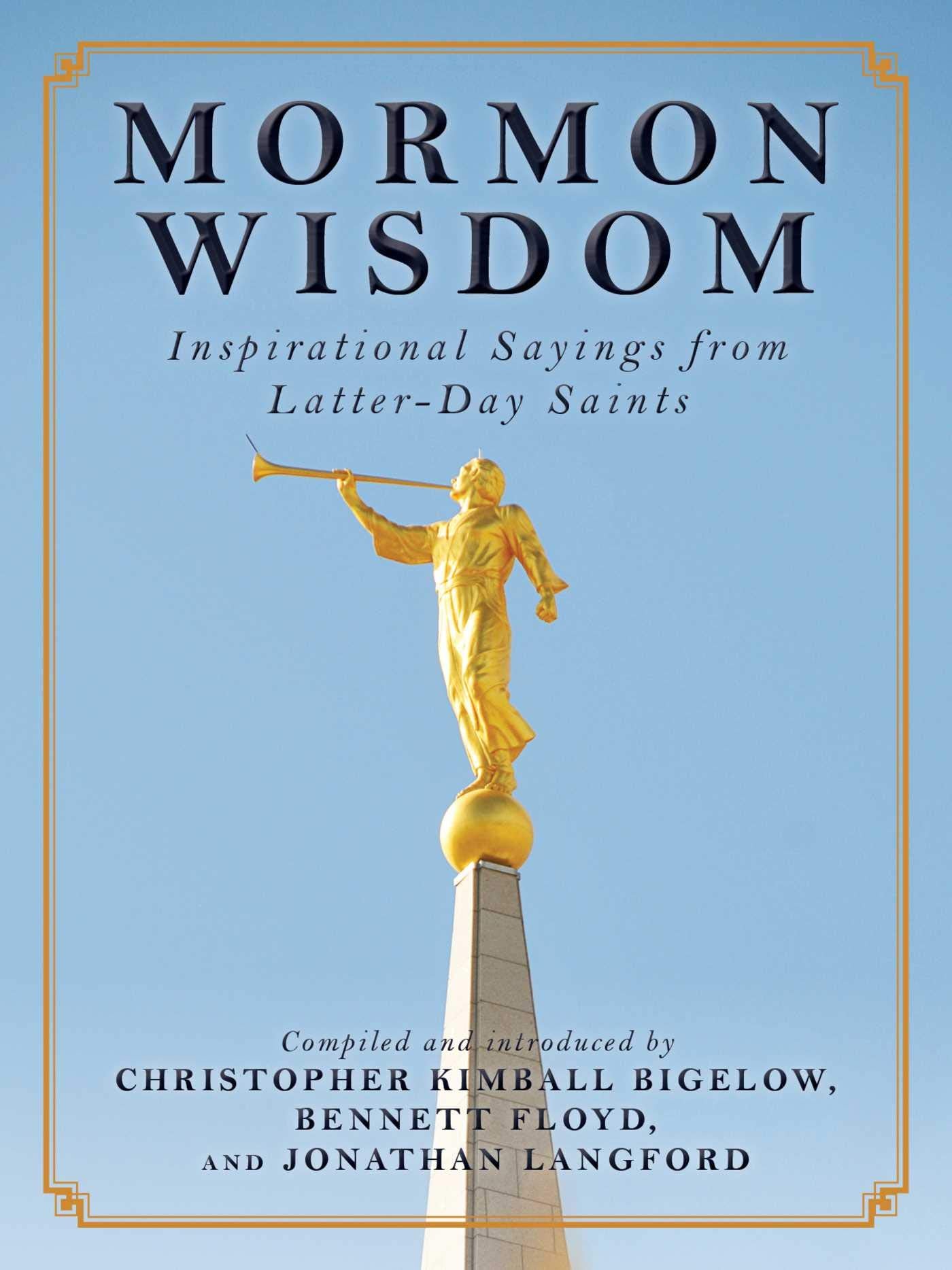 Mormon Wisdom: Inspirational Sayings from the Church of LatterDay Saints,Used