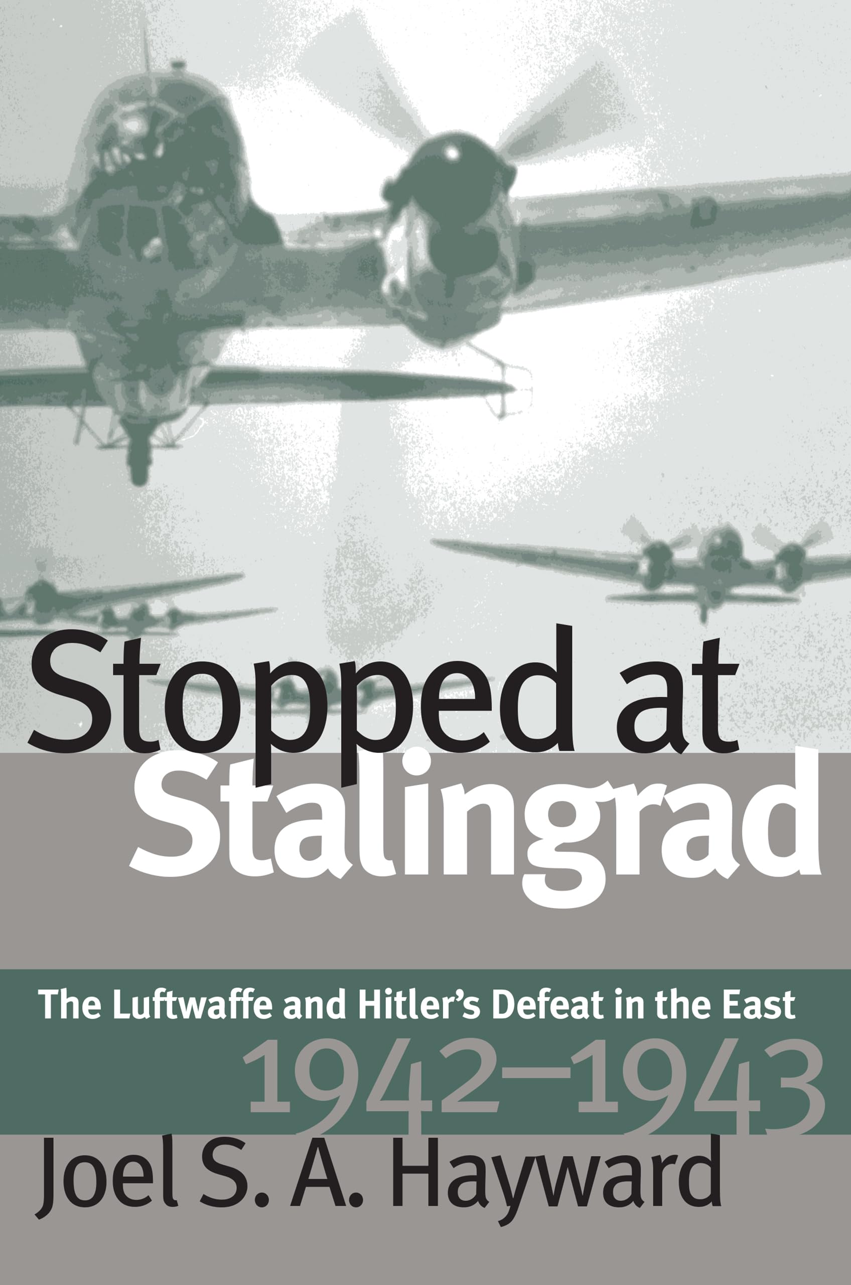 Stopped at Stalingrad: The Luftwaffe and Hitler's Defeat in the East, 19421943 (Modern War Studies),Used
