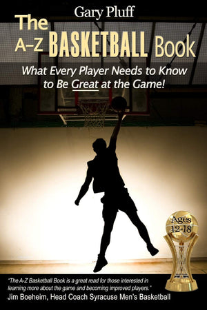 The AZ Basketball Book: What Every Player Needs to Know to Be Great at the Game!,Used