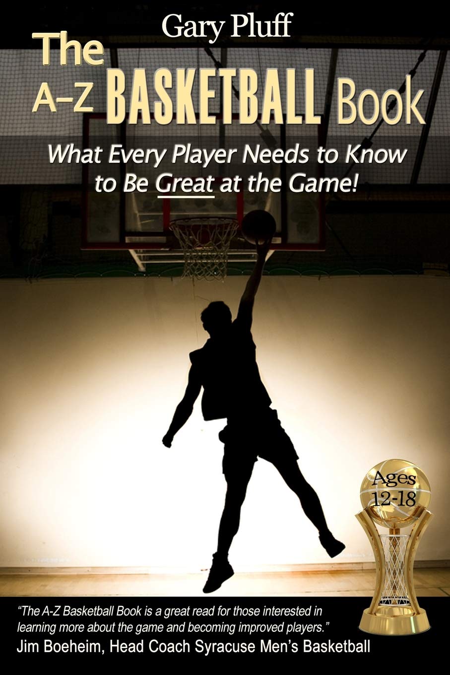 The AZ Basketball Book: What Every Player Needs to Know to Be Great at the Game!,Used