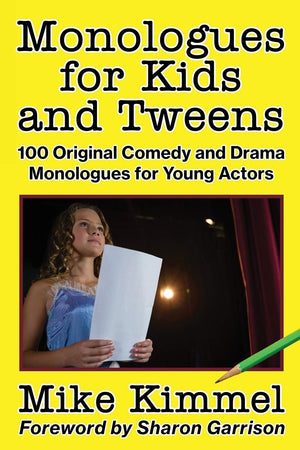 Monologues for Kids and Tweens: 100 Original Comedy and Drama Monologues for Young Actors (The Young Actor Series),Used