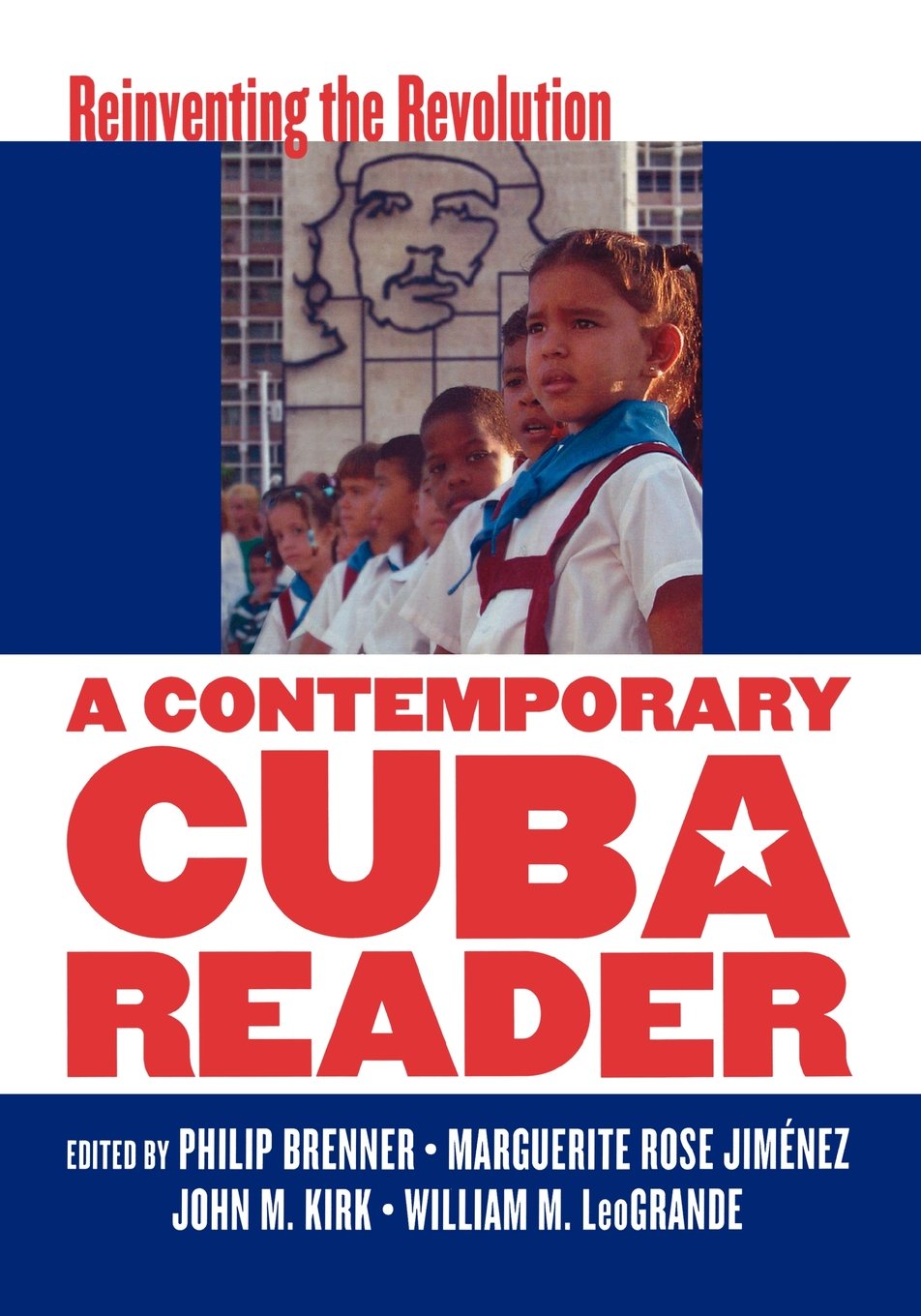 A Contemporary Cuba Reader: Reinventing the Revolution,New