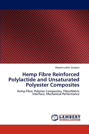 Hemp Fibre Reinforced Polylactide and Unsaturated Polyester Composites: Hemp Fibre, Polymer Composites, Fibre/Matrix Interface, ,Used
