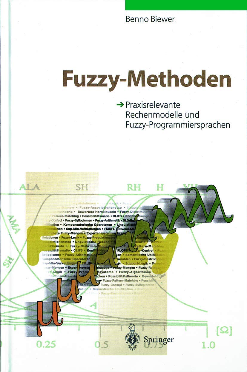 Fuzzymethoden: Praxisrelevante Rechenmodelle Und Fuzzyprogrammiersprachen (German Edition),Used