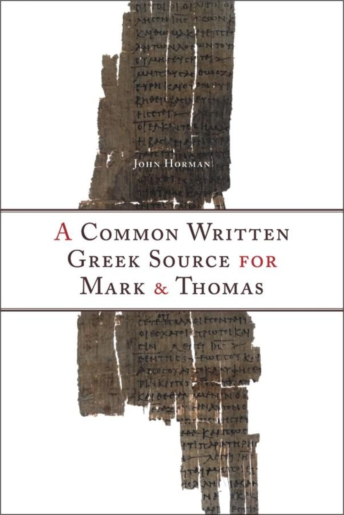A Common Written Greek Source For Mark And Thomas (Studies In Christianity And Judaism, 20),Used