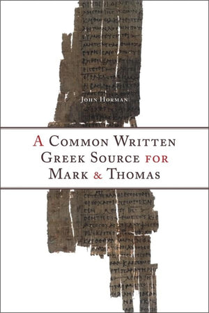 A Common Written Greek Source For Mark And Thomas (Studies In Christianity And Judaism, 20),Used