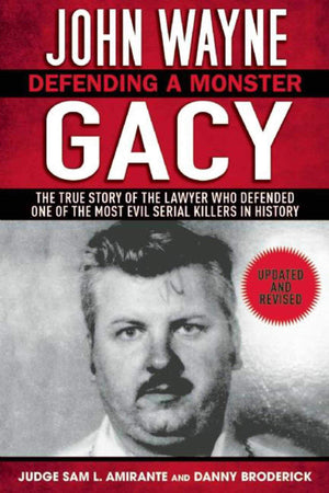 John Wayne Gacy: Defending A Monster