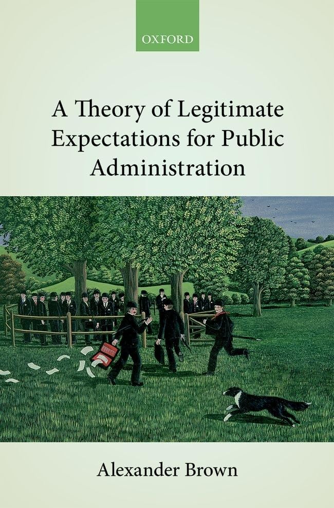 A Theory of Legitimate Expectations for Public Administration,Used