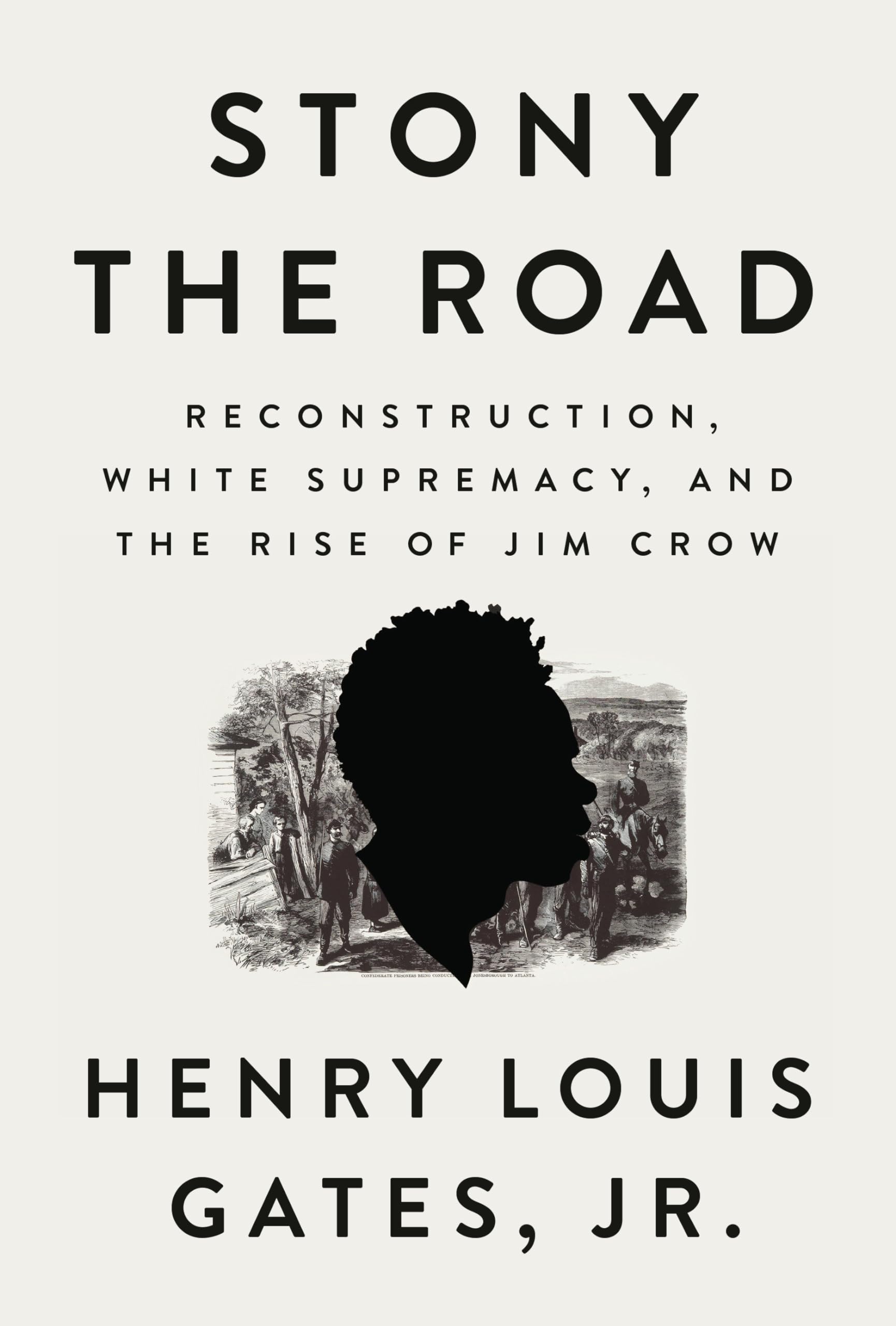 Stony The Road: Reconstruction, White Supremacy, And The Rise Of Jim Crow
