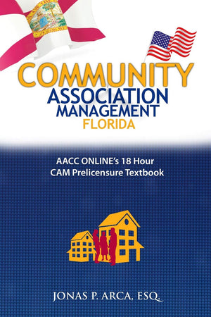 COMMUNITY ASSOCIATION MANAGEMENT FLORIDA: AACC Onlines 18 Hour Cam Prelicensure Textbook,Used
