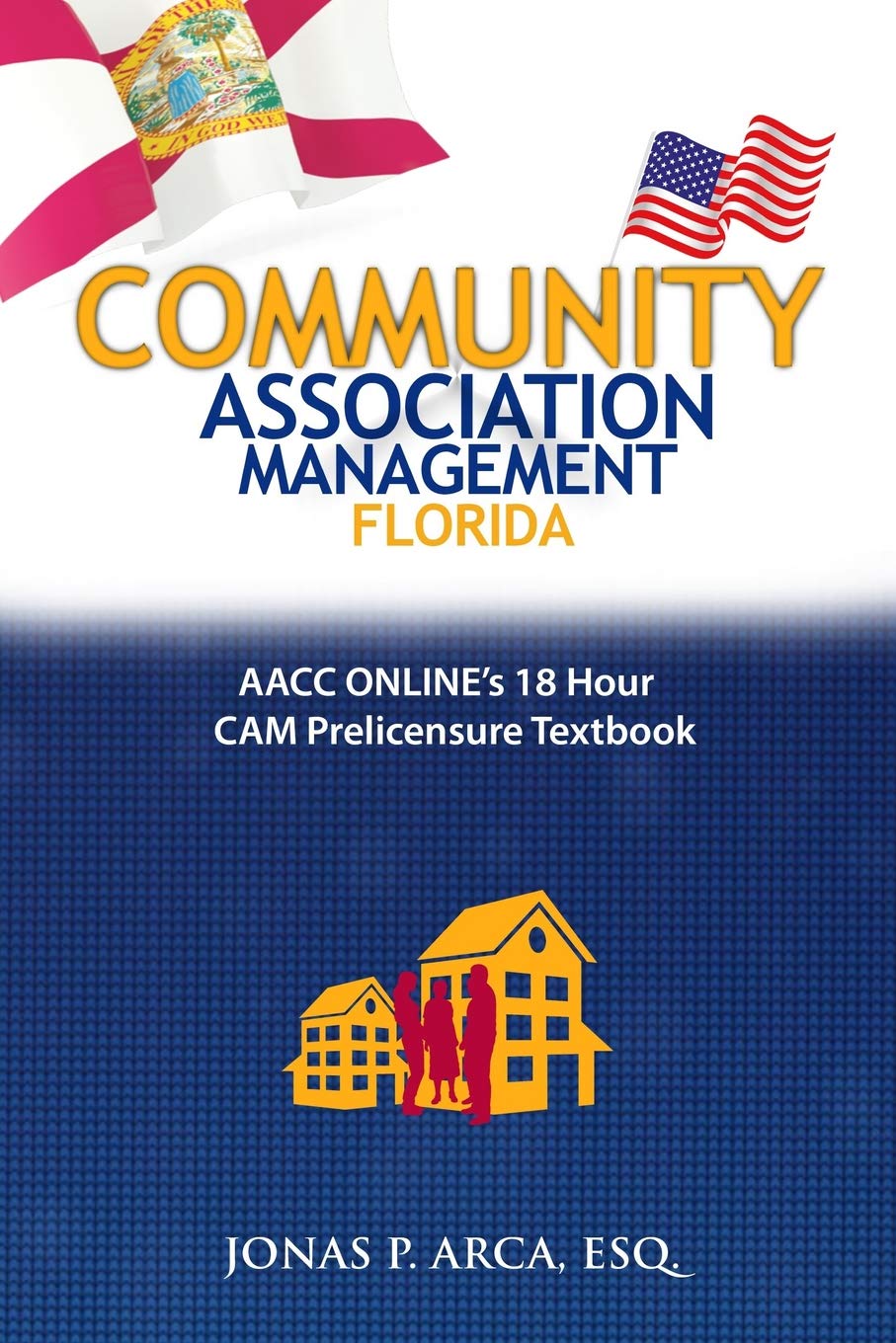 COMMUNITY ASSOCIATION MANAGEMENT FLORIDA: AACC Onlines 18 Hour Cam Prelicensure Textbook,Used