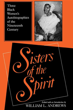 Sisters of the Spirit: Three Black Women's Autobiographies of the Nineteenth Century (Religion in North America),Used