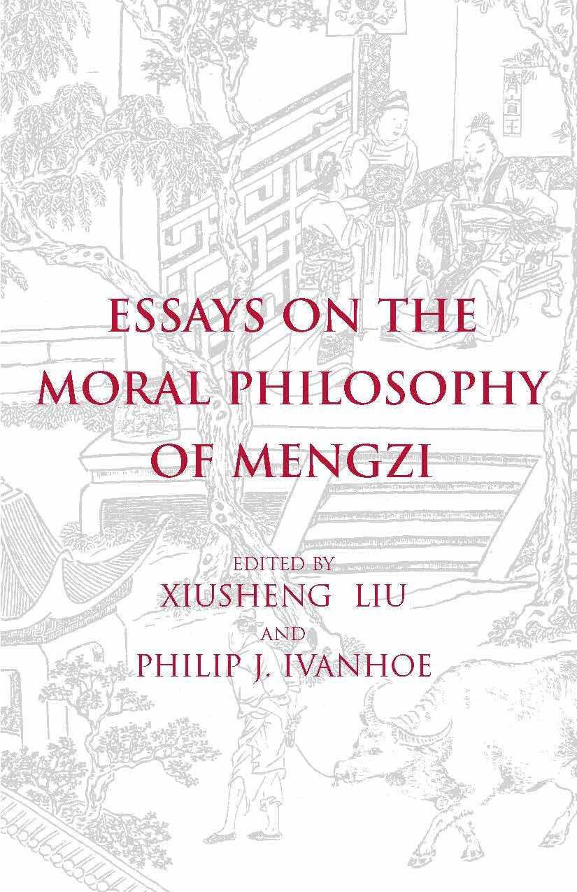 Essays On The Moral Philosophy Of Mengzi