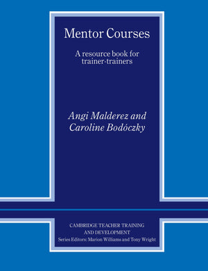 Mentor Courses: A Resource Book for TrainerTrainers (Cambridge Teacher Training and Development),Used