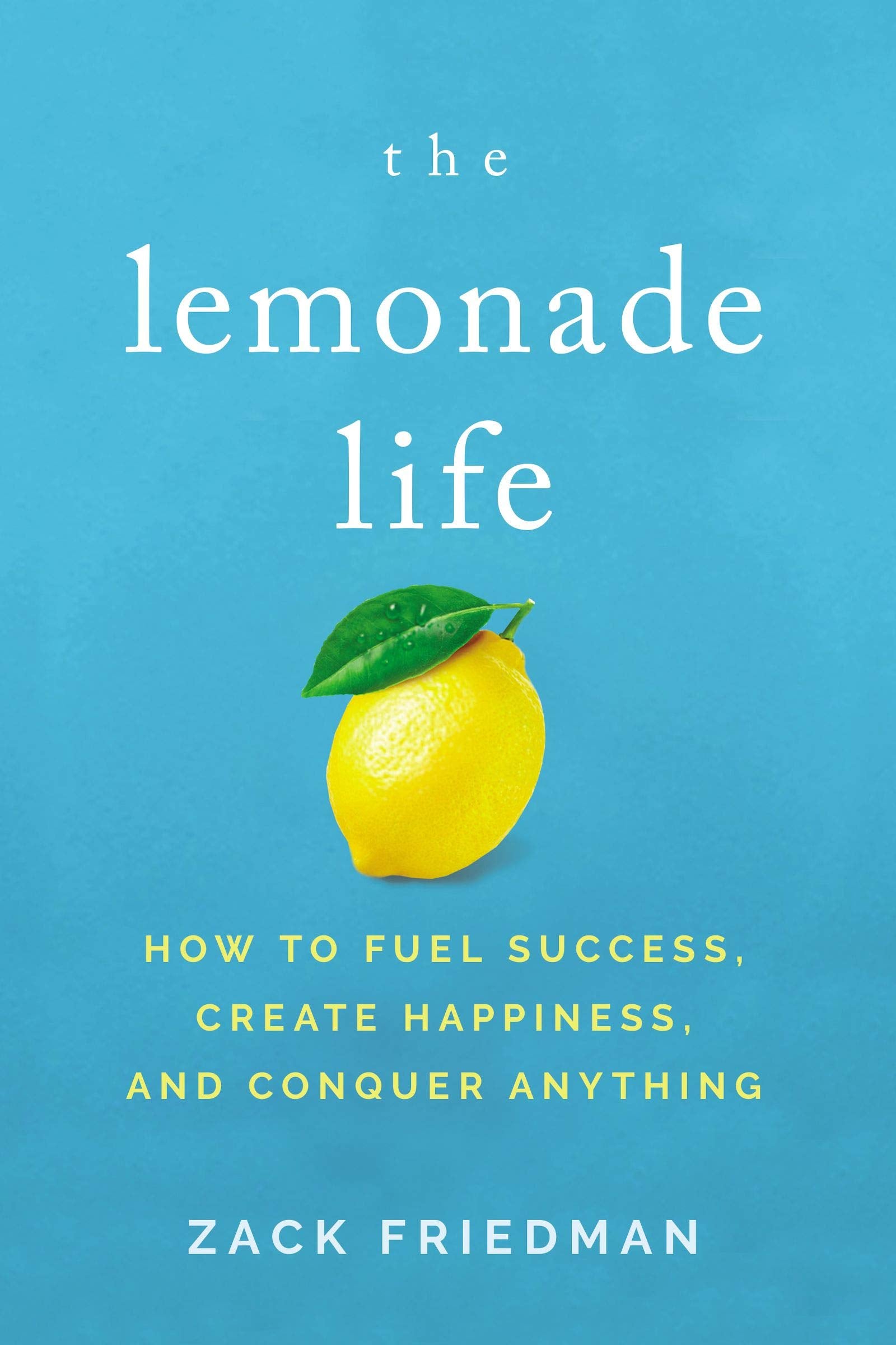 The Lemonade Life: How to Fuel Success, Create Happiness, and Conquer Anything,Used