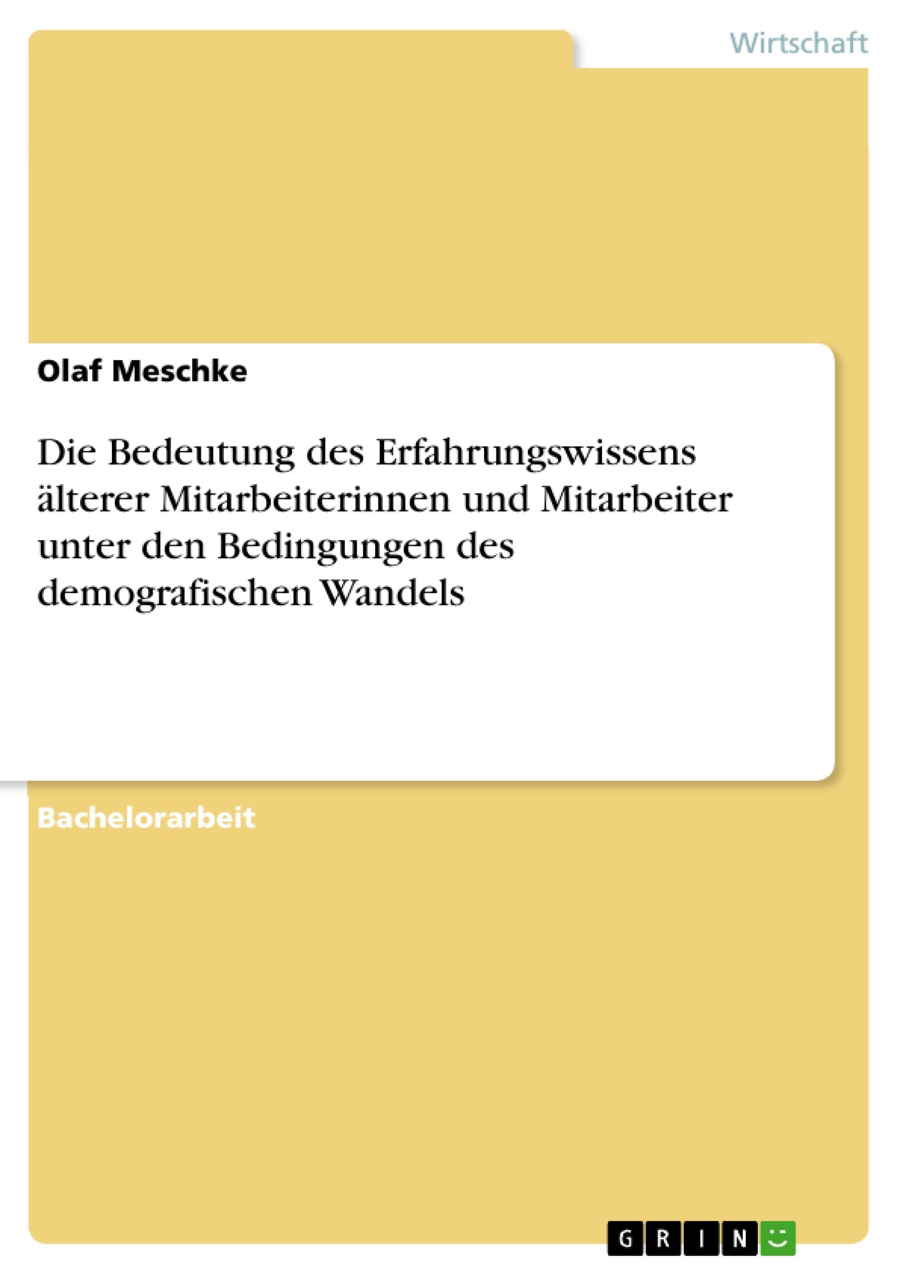 Die Bedeutung des Erfahrungswissens lterer Mitarbeiterinnen und Mitarbeiter unter den Bedingungen des demografischen Wandels (Ge,Used