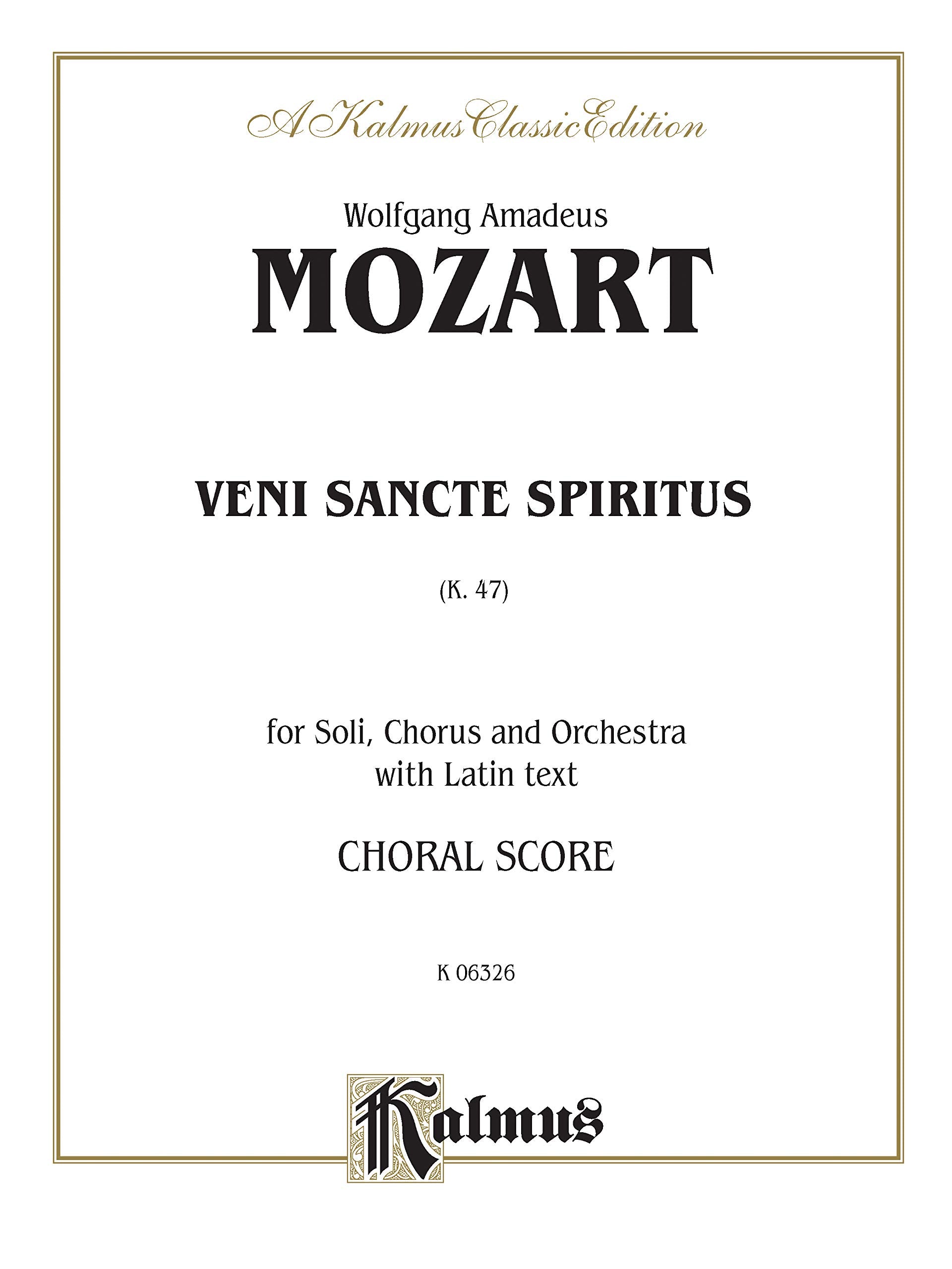 Veni Sancte Spiritus, K. 47: SATB with SATB Soli (Orch.) (Latin Language Edition) (Kalmus Edition) (Latin Edition),Used