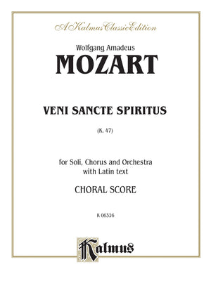 Veni Sancte Spiritus, K. 47: SATB with SATB Soli (Orch.) (Latin Language Edition) (Kalmus Edition) (Latin Edition),Used