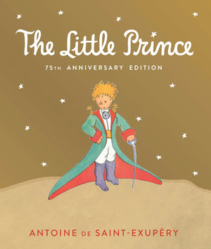 Little Prince 75th Anniversary Edition: Includes the History and Making of the Classic Story,New