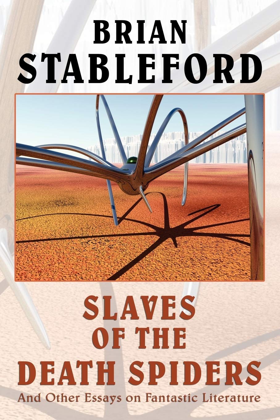 Slaves Of The Death Spiders And Other Essays On Fantastic Literature (I.O. Evans Studies In The Philosophy & Criticism Of Litera,Used