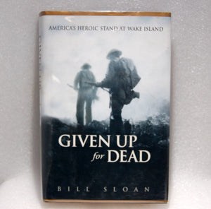 Given Up For Dead: America'S Heroic Stand At Wake Island,New
