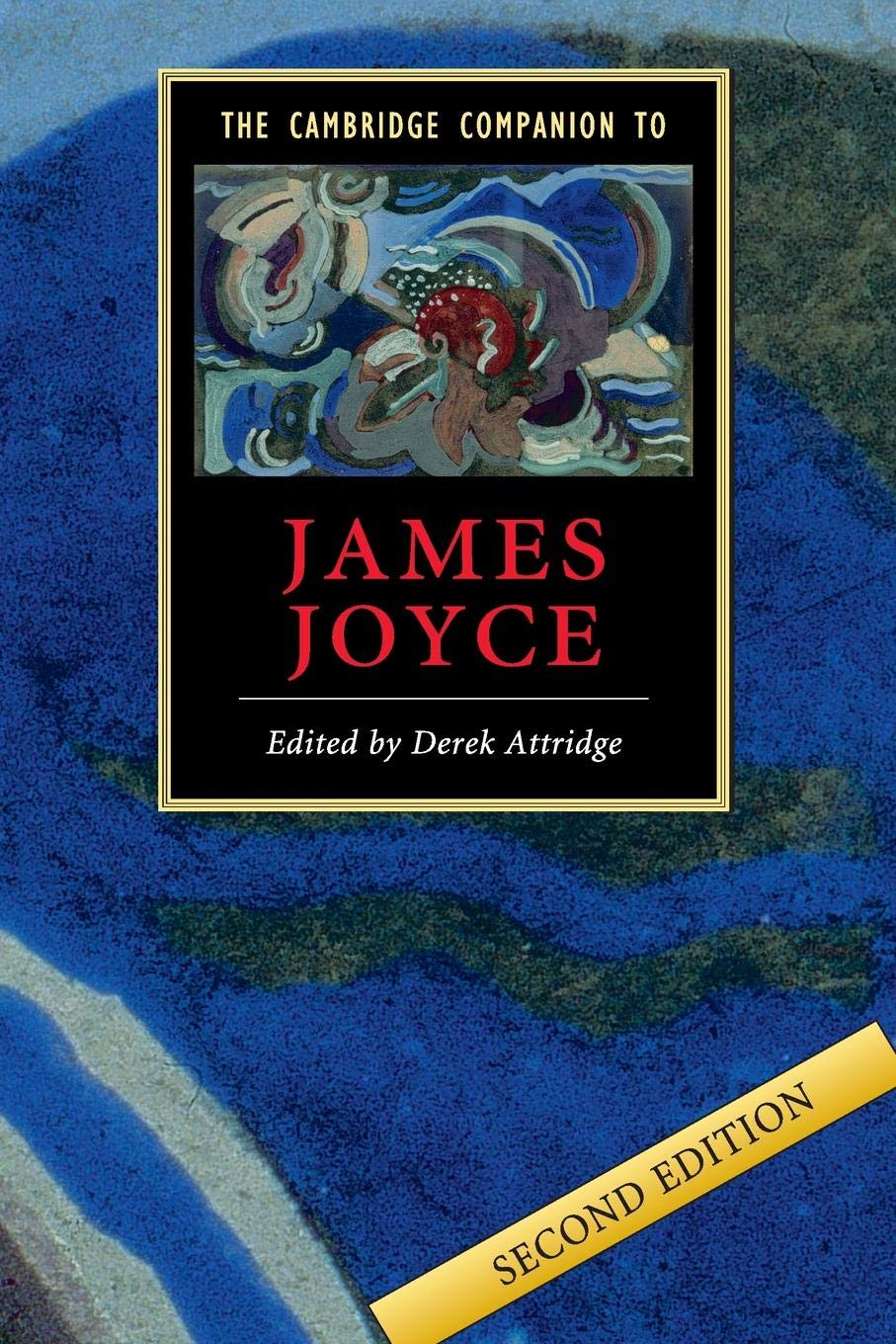 The Cambridge Companion To James Joyce (Cambridge Companions To Literature),New