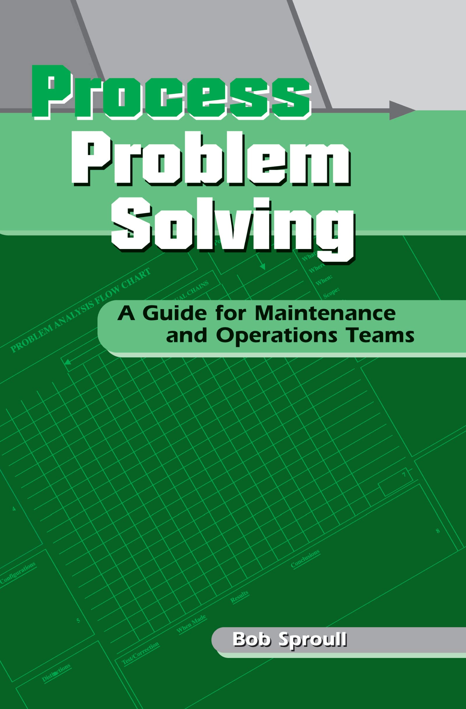 Process Problem Solving: A Guide for Maintenance and Operations Teams,Used